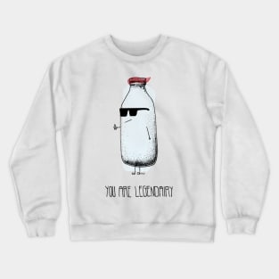 You Are Legendairy Crewneck Sweatshirt